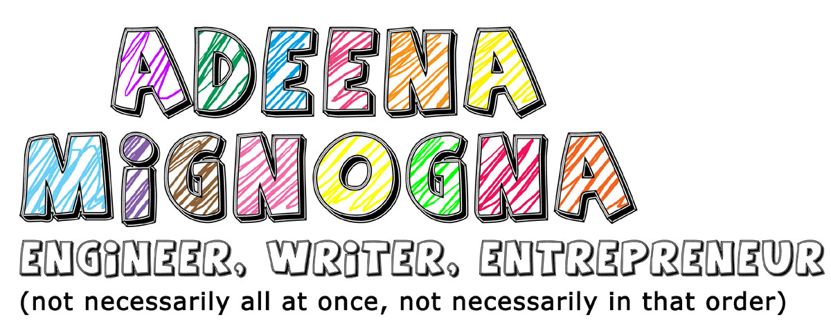 Adeena Mignogna: Engineer, Writer, Entrepreneur